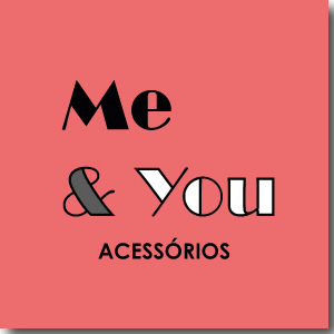 ME & YOU ACESSÓRIOS | Beauty Fair